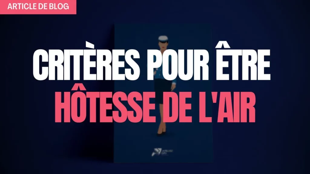 Miniature de l'article de blog sur les critères pour être hôtesse de l'air