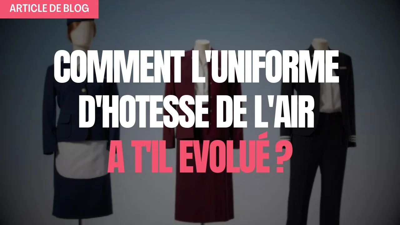 Miniature article de blog Comment l'uniforme d'hotesse de l'air a t'il evolué