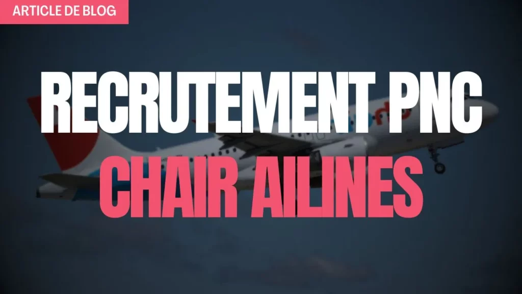 Miniature article de blog recrutement pnc chair airlines
