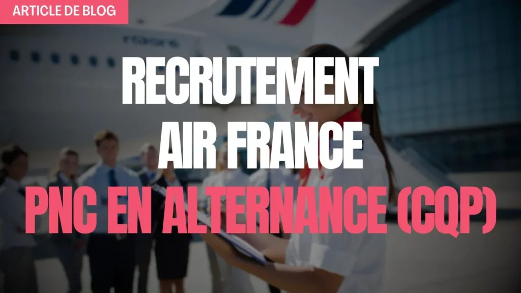 Miniature article de blog Recrutement Air France PNC en alternance (CQP)