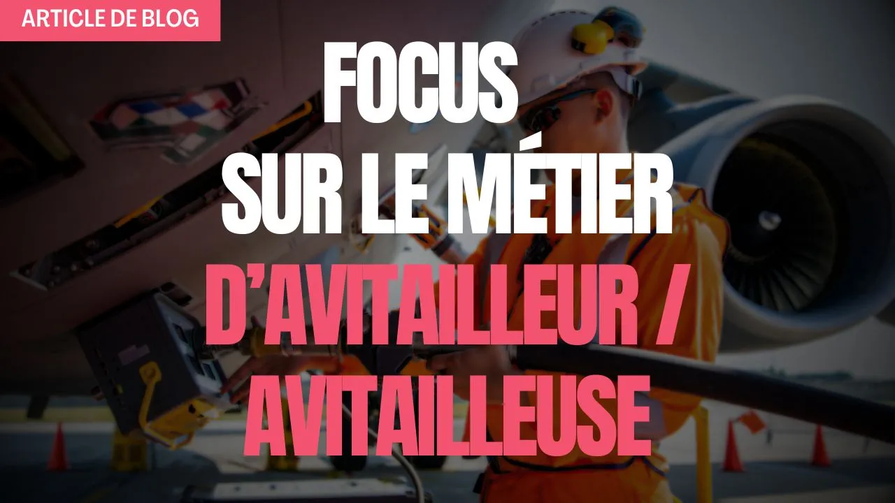 Miniature article de blog focus sur le métier d avitailleur et avitailleuse